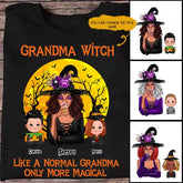 Up to 6 Kids Witch T Shirt - Grandma Witch Like A Normal Grandma Only More Magical Personalized T Shirts