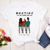 Besties T Shirts - I Will Be There For You Personalized Best Friends T Shirts For 2 & 3