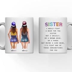 2 Sisters Mug - I Would Fight a Bear For You Sister Mug