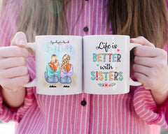 Fashion Sisters Mug - Up to 5 Sisters Personalized Design Coffee Mugs Life is Better With Sisters