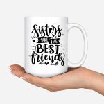 2 & 3 Best Friends Mug - Sisters Make the Best Friends Custom Design Mugs - Image 5