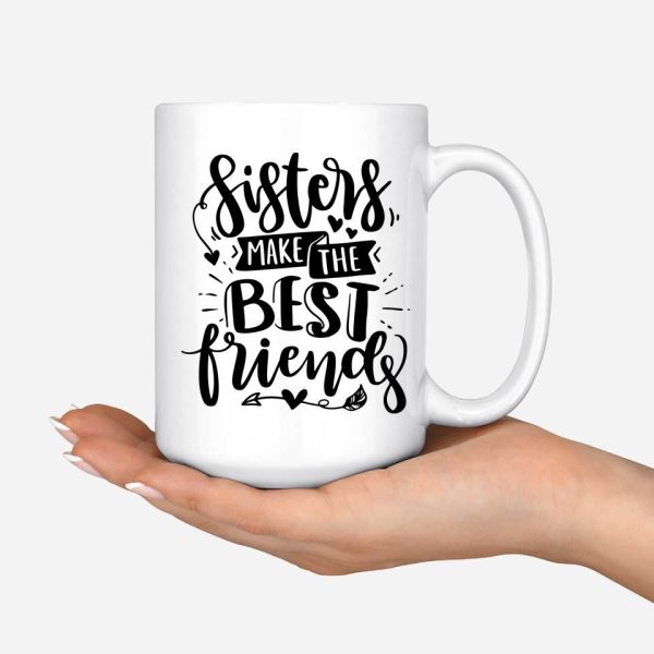 2 & 3 Best Friends Mug - Sisters Make the Best Friends Custom Design Mugs - Image 5