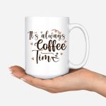 Bestie Coffee Mug - It's Always Coffee Time Funny Sister Coffee Mugs - Image 4
