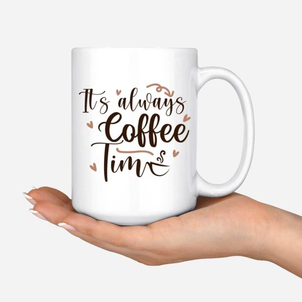 Bestie Coffee Mug - It's Always Coffee Time Funny Sister Coffee Mugs - Image 4