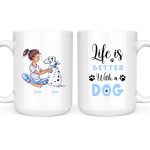 Girl & Dog Mug- Life Is Better With A Dog Personalized Mug - Image 2