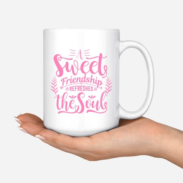 Besties Friendship Mugs - A Sweet Friendship Refreshes The Soul Custom Mugs For Best Friends - Image 5