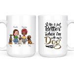 Sisters & Dogs Mug - Life Is Better With Dog Personalized Coffee Mugs With Name - Image 5