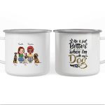 Sisters & Dogs Mug - Life Is Better With Dog Personalized Coffee Mugs With Name - Image 8