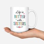 Fashion Sisters Mug - Up to 5 Sisters Personalized Design Coffee Mugs Life is Better With Sisters - Image 5