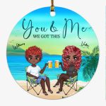 Couple ornaments - You & Me We Got This Man and Women On the Beach Personalized Couple Ornaments - Image 2