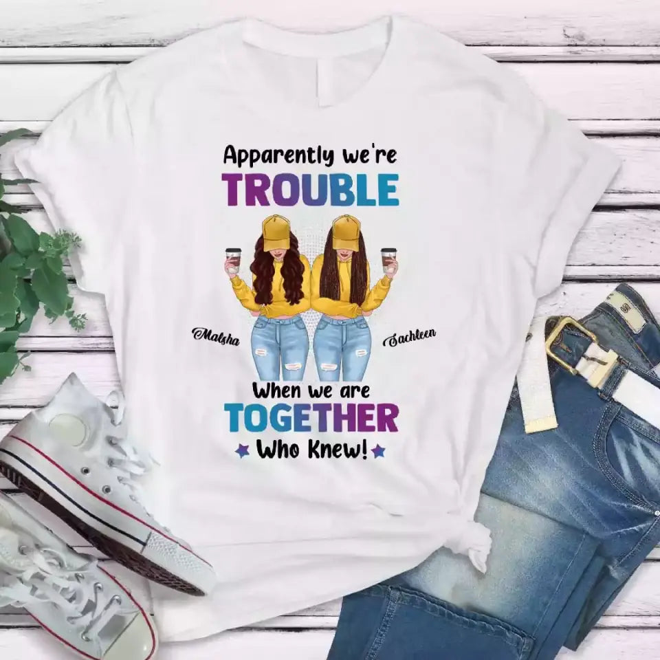641b34c54c4e7_large_3b7c7be9-33eb-4c02-b814-ee02bf2ec344 Best Friends Shirts - We Are Trouble Personalized Sisters T Shirt For 2 & 4 - Image 1